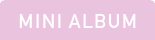MINI ALBUM